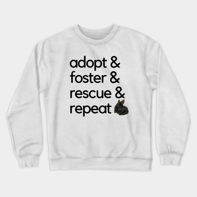 Adopt, foster, rescue, repeat bunny Crewneck Sweatshirt by daisies&bunnies